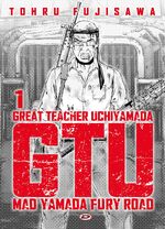 G.T.U. - Great teacher Uchiyamada - Mad Yamada Fury Road Variant